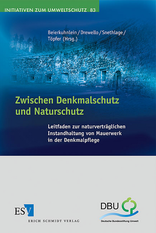 Zwischen Denkmalschutz und Naturschutz - Carl Beierkuhnlein; Rainer Drewello; Rolf Snethlage; Lutz Töpfer