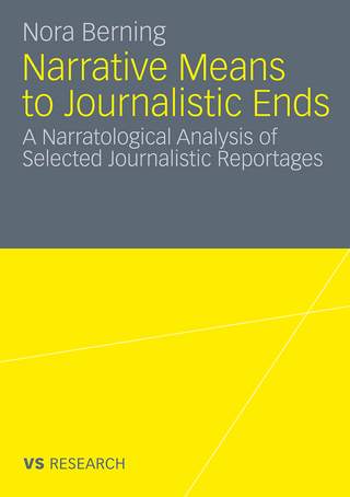 Narrative Means to Journalistic Ends - Nora Berning