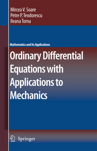 Ordinary Differential Equations with Applications to Mechanics - Mircea Soare; Petre P. Teodorescu; Ileana Toma
