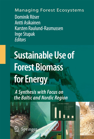 Sustainable Use of Forest Biomass for Energy - Dominik Röser; Antti Asikainen; Karsten Raulund-Rasmussen; Inge Stupak