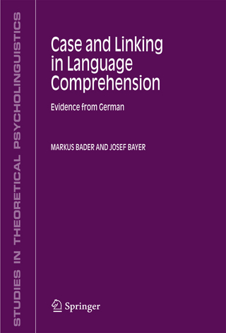 Case and Linking in Language Comprehension - Markus Bader; Josef Bayer