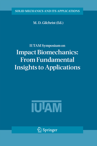 IUTAM Symposium on Impact Biomechanics: From Fundamental Insights to Applications - M. D. Gilchrist