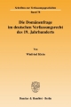 Die Domänenfrage im deutschen Verfassungsrecht des 19. Jahrhunderts. - Winfried Klein