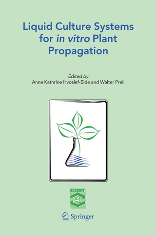 Liquid Culture Systems for in vitro Plant Propagation - A.K. Hvoslef-Eide; W. Preil