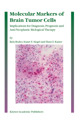 Molecular Markers of Brain Tumor Cells - Bela Bodey; Stuart E. Siegel; Hans E. Kaiser