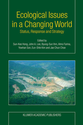 Ecological Issues in a Changing World - Sun-Kee Hong; John A. Lee; Byung-Sun Ihm; A. Farina; Yowhan Son