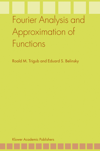 Fourier Analysis and Approximation of Functions - Roald M. Trigub; Eduard S. Belinsky
