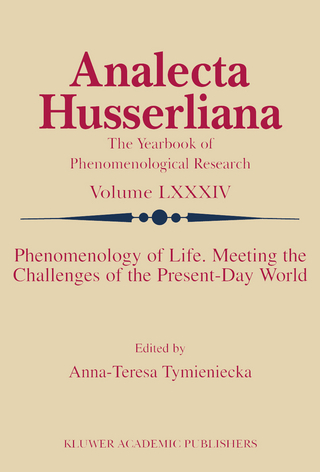 Phenomenology of Life. Meeting the Challenges of the Present-Day World - Anna-Teresa Tymieniecka