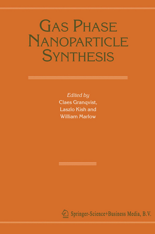 Gas Phase Nanoparticle Synthesis - Claes Granqvist; Laszlo Kish; William Marlow