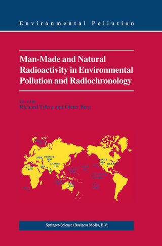 Man-Made and Natural Radioactivity in Environmental Pollution and Radiochronology - Richard Tykva; Dieter Berg