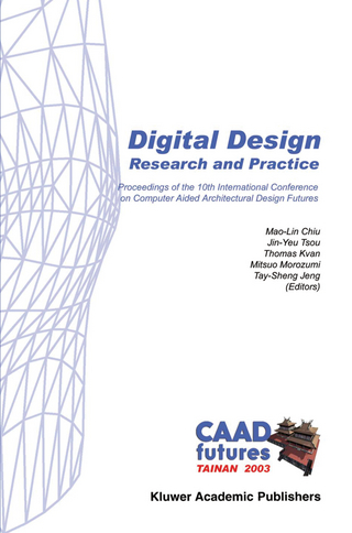 Digital Design: Research and Practice - Mao-Lin Chiu; Jin-Yeu Tsou; Thomas Kvan; Mitsuo Morozumi; Tay-Sheng Jeng