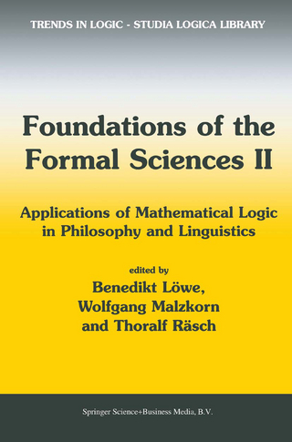 Foundations of the Formal Sciences II - Benedikt Löwe; Wolfgang Malzkorn; Thoralf Räsch