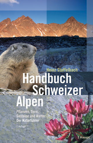 Handbuch Schweizer Alpen - Heinz Staffelbach