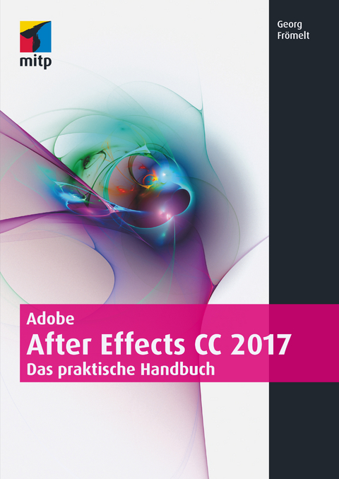 Adobe After Effects CC 2017 - Georg Frömelt