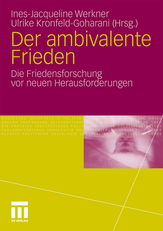 Der ambivalente Frieden - Ines-Jacqueline Werkner; Ulrike Kronfeld-Goharani