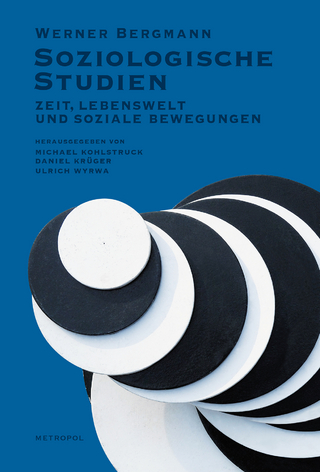 Soziologische Studien - Werner Bergmann; Michael Kohlstruck; Daniel Krüger; Ulrich Wyrwa