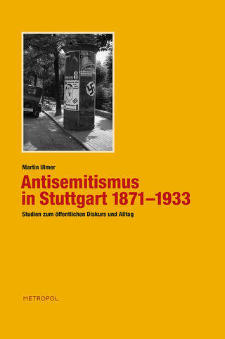 Antisemitismus in Stuttgart 1871?1933 - Martin Ulmer