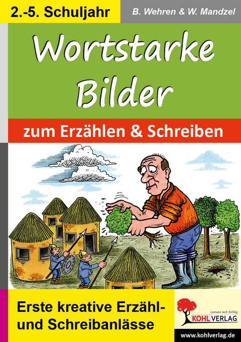 Wortstarke Bilder zum Erzählen und Schreiben - Bernd Wehren