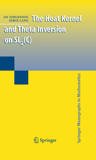 The Heat Kernel and Theta Inversion on SL2(C) - Jay Jorgenson; Serge Lang