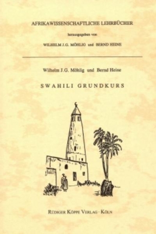 Swahili-Grundkurs mit Swahili-Übungsbuch und Audio-CD - Wilhelm J.G. Möhlig; Bernd Heine