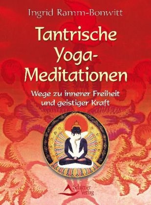 Tantrische Yoga-Meditationen - Ingrid Ramm-Bonwitt