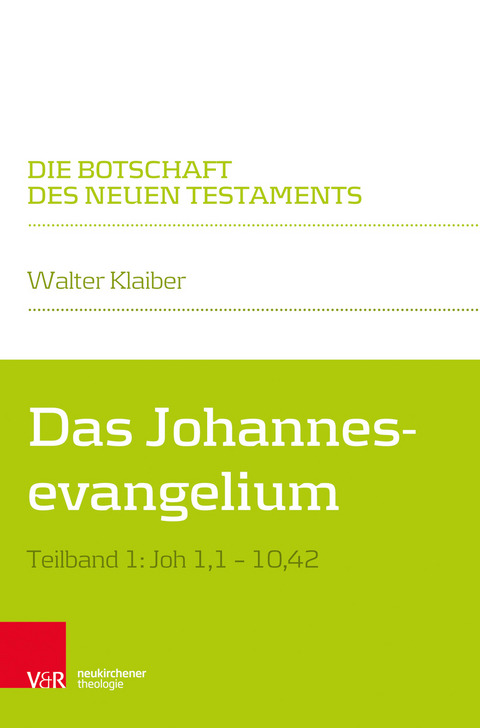 Das Johannesevangelium - Walter Klaiber