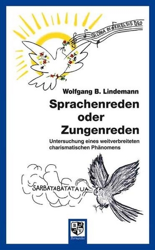Sprachenreden oder Zungenreden - Wolfgang B. Lindemann