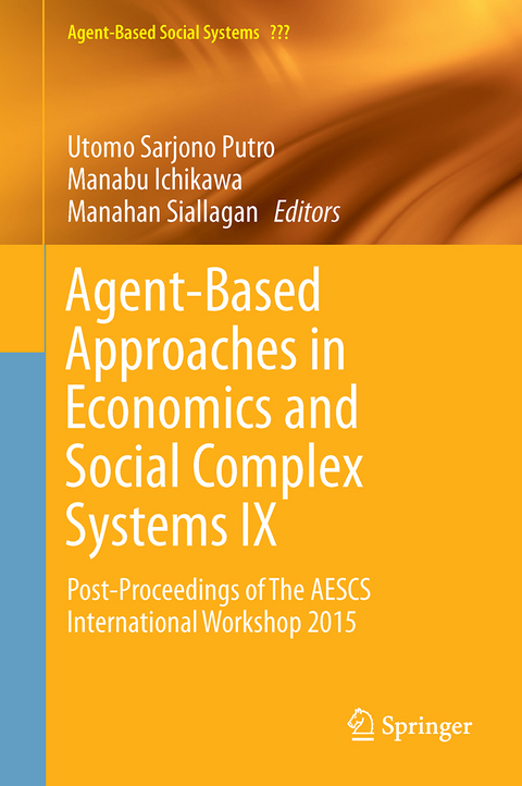 Agent-Based Approaches in Economics and Social Complex Systems IX - 