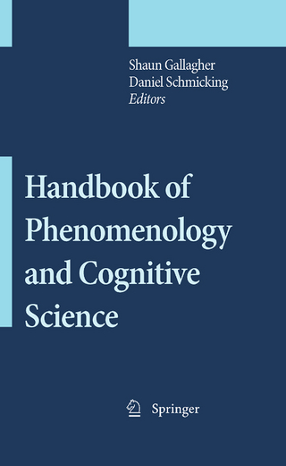 Handbook of Phenomenology and Cognitive Science - Daniel Schmicking; Shaun Gallagher
