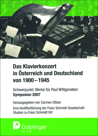 Studien zu Franz Schmidt / Das Klavierkonzert in Österreich und Deutschland von 1900-1945 - Carmen Ottner