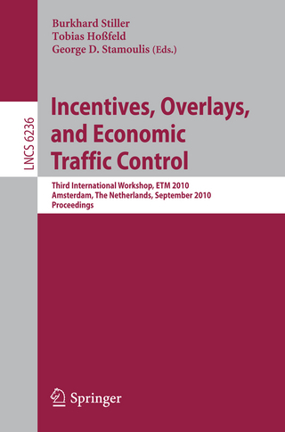 Incentives, Overlays, and Economic Traffic Control - Burkhard Stiller; Tobias Hoßfeld; George D Stamoulis