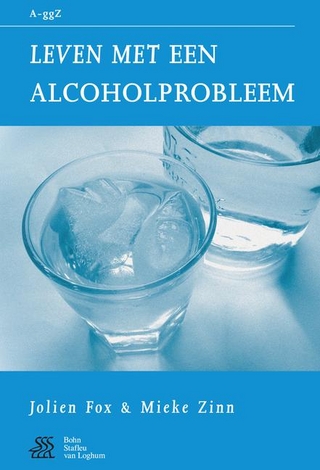 Leven Met Een Alcoholprobleem - J E Fox-Gorter; M F Zinn