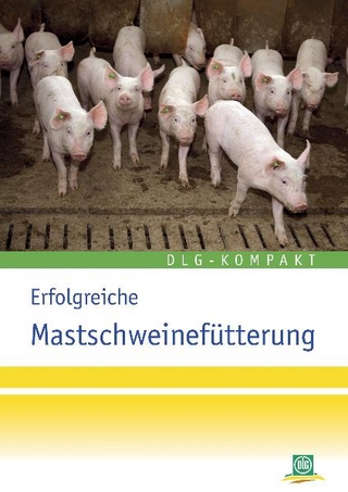 Erfolgreiche Mastschweinefütterung - DLG e.V.