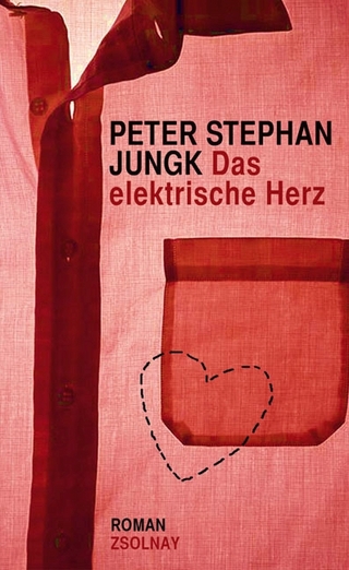 Das elektrische Herz - Peter Stephan Jungk