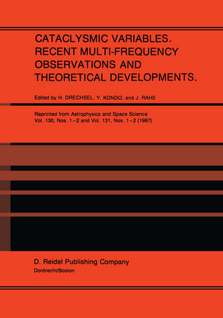 Cataclysmic Variables. Recent Multi-Frequency Observations and Theoretical Developments - H. Drechsel; Y. Kondo; Jurgen H. Rahe