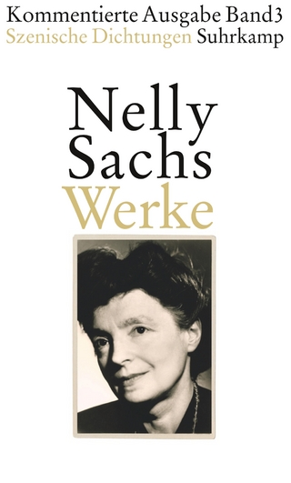 Werke. Kommentierte Ausgabe in vier Bänden - Nelly Sachs; Aris Fioretos