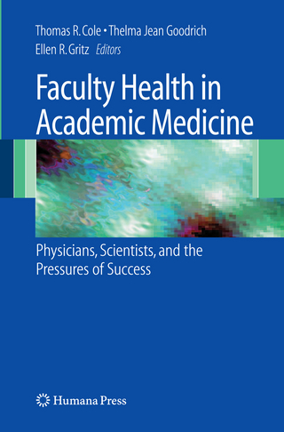 Faculty Health in Academic Medicine - Thomas Cole; Thelma Jean Goodrich; Ellen R. Gritz