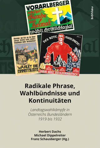 Radikale Phrase, Wahlbündnisse und Kontinuitäten - Herbert Dachs; Michael Dippelreiter; Franz Schausberger