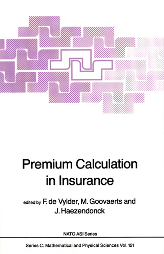 Premium Calculation in Insurance - F. Etienne De Vylder; Marc Goovaerts; J. Haezendonck