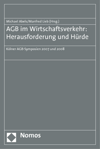 AGB im Wirtschaftsverkehr: Herausforderung und Hürde - Michael Abels; Manfred Lieb