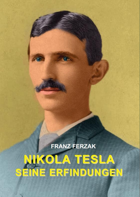 Nikola Tesla - Franz Ferzak