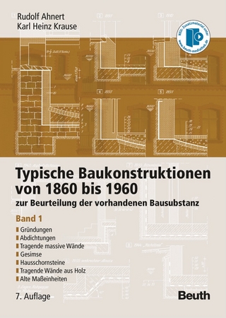 Typische Baukonstruktionen von 1860 bis 1960 - Rudolf Ahnert; Karl Heinz Krause