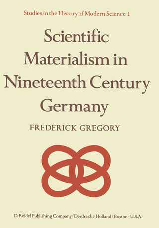 Scientific Materialism in Nineteenth Century Germany - F. Gregory