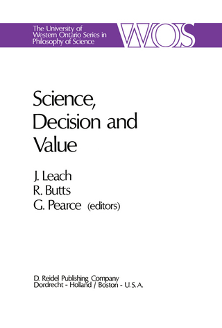 Science, Decision and Value - J.J. Leach; Robert E. Butts; G.A. Pearce