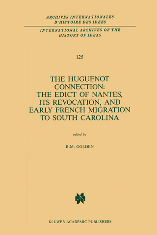 The Huguenot Connection: The Edict of Nantes, Its Revocation, and Early French Migration to South Carolina - Richard M. Golden