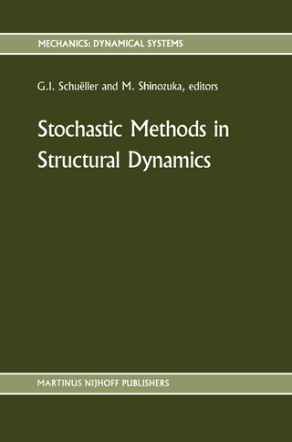 Stochastic Methods in Structural Dynamics - G.I. Schueller; Masanobu Shinozuka