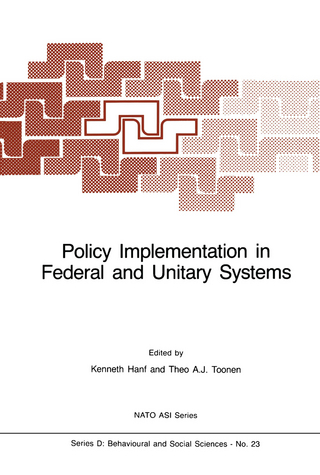 Policy Implementation in Federal and Unitary Systems - K.I. Hanf; Theo A.J. Toonen