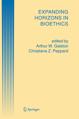 Expanding Horizons in Bioethics - A.W. Galston; Christiana Z. Peppard