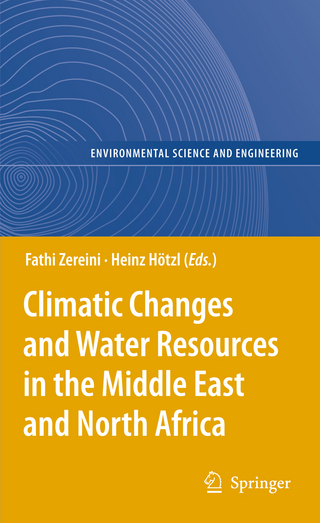 Climatic Changes and Water Resources in the Middle East and North Africa - Fathi Zereini; Heinz Hötzl