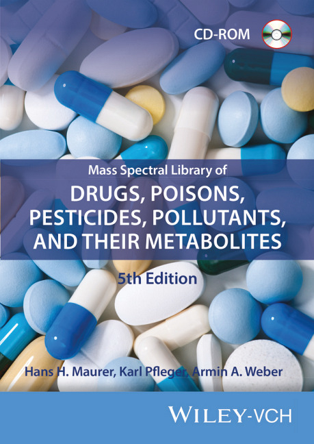 Mass Spectral Library of Drugs, Poisons, Pesticides, Pollutants, and Their Metabolites - Hans H. Maurer, Karl Pfleger, Armin A. Weber